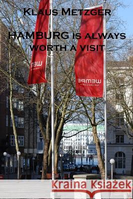 Hamburg Is Always Worth a Visit Klaus Metzger Klaus Metzger 9781500597962 Createspace - książka