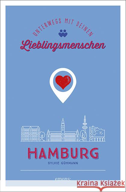 Hamburg. Unterwegs mit deinen Lieblingsmenschen Gühmann, Sylvie 9783740817190 Emons Verlag - książka