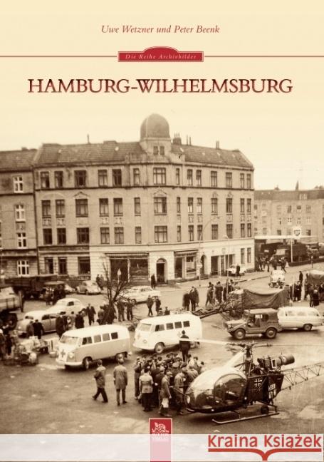 Hamburg-Wilhelmsburg Wetzner, Uwe; Beenk, Peter 9783866802476 Sutton Verlag - książka