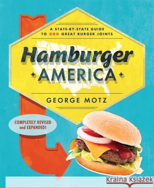 Hamburger America: A State-By-State Guide to 200 Great Burger Joints George Motz 9780762462063 Running Press,U.S. - książka