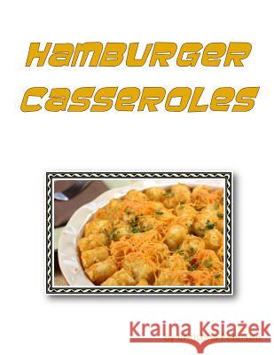 Hamburger Casseroles: Every recipe is followed by note space, Goulash, Mexican Gal achi, Muffin Burger, Tater Tot Dishes and more Peterson, Christina 9781795303675 Independently Published - książka