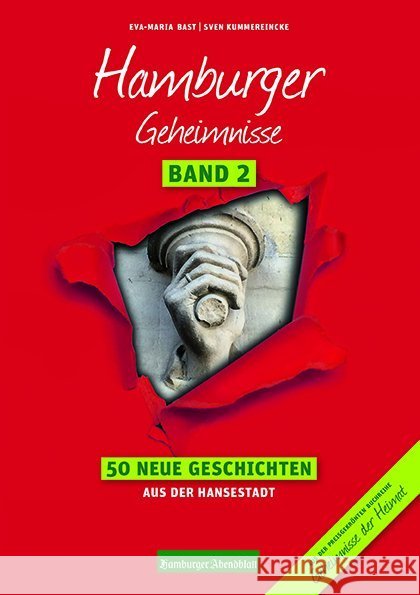 Hamburger Geheimnisse. Bd.2 : 50 neue Geschichten aus der Hansestadt Bast, Eva-Maria; Kummereincke, Sven 9783946581055 Hamburger Abendblatt - książka