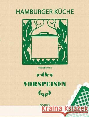 Hamburger Küche: Vorspeisen Hulda Behnke   9783958013117 Severus - książka