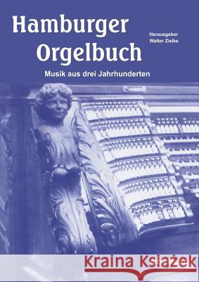 Hamburger Orgelbuch Walter Zielke (Hrsg.) 9781291789751 Lulu Press Inc - książka