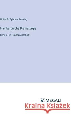 Hamburgische Dramaturgie: Band 2 - in Gro?druckschrift Gotthold Ephraim Lessing 9783387337624 Megali Verlag - książka