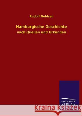 Hamburgische Geschichte Rudolf Nehlsen 9783846031629 Salzwasser-Verlag Gmbh - książka
