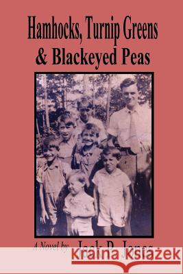 Hamhocks, Turnip Greens & Blackeyed Peas Jack P. Jones 9780595316434 ASJA Press - książka