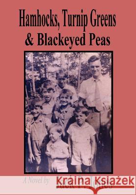 Hamhocks, Turnip Greens & Blackeyed Peas Jack P. Jones 9780595765478 ASJA Press - książka