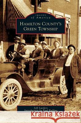 Hamilton County's Green Township Jeffrey R Lueders, Paul Ruffing 9781531624804 Arcadia Publishing Library Editions - książka