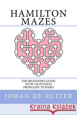 Hamilton Mazes: The Beginner's Guide Johan de Ruiter   9781545129487 Createspace Independent Publishing Platform - książka