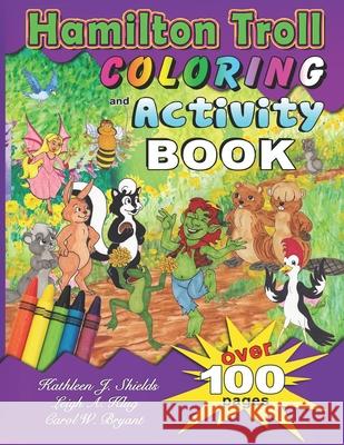 Hamilton Troll Coloring and Activity Book Kathleen J Shields, Leigh A Klug, Carol W Bryant 9781941345481 Erin Go Bragh Publishing - książka