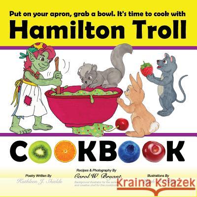 Hamilton Troll Cookbook: Easy to Make Recipes for Children Kathleen J. Shields Carol W. Bryant Ligh a. Klug 9781941345290 Erin Go Bragh Publishing - książka