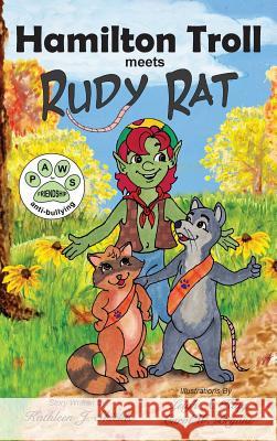 Hamilton Troll Meets Rudy Rat Kathleen J. Shields Leigh a. Klug Carol W. Bryant 9781941345139 Hamilton Troll - książka