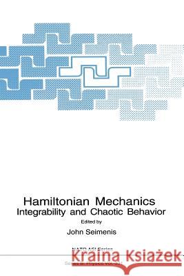 Hamiltonian Mechanics: Integrability and Chaotic Behavior Seimenis, John 9781489909664 Springer - książka