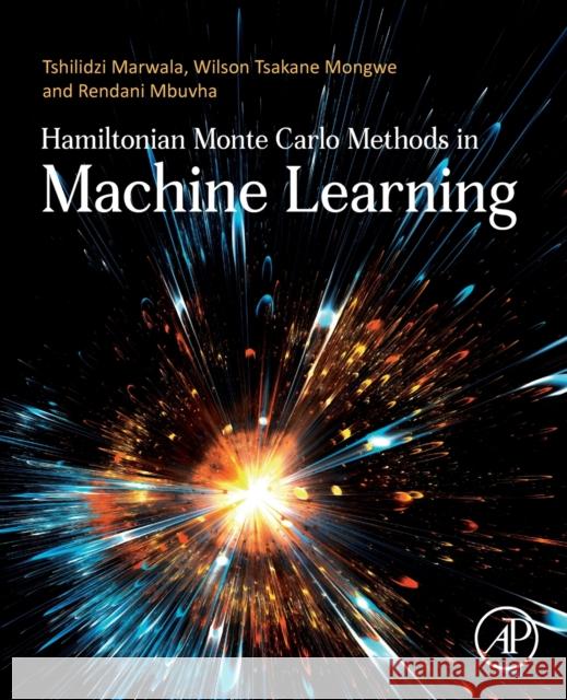 Hamiltonian Monte Carlo Methods in Machine Learning Wilson Tsakane (Researcher, University of Johannesburg, South Africa) Mongwe 9780443190353 Elsevier Science Publishing Co Inc - książka