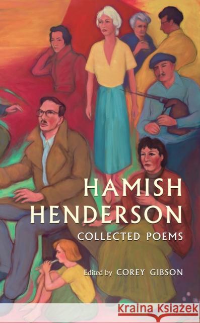 Hamish Henderson: Collected Poems Corey Gibson Hamish Henderson 9781846975530 Polygon - książka