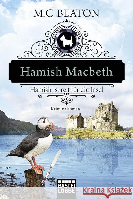 Hamish Macbeth ist reif für die Insel : Kriminalroman Beaton, M. C. 9783404178292 Bastei Lübbe - książka