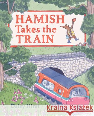 Hamish Takes the Train Daisy Hirst Daisy Hirst 9781536216592 Candlewick Press (MA) - książka