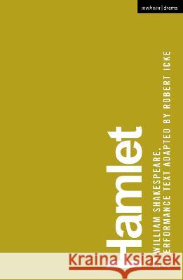 Hamlet William Shakespeare Robert Icke (Author)  9781350354593 Methuen Drama - książka
