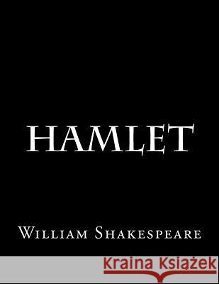 Hamlet William Shakespeare 9781544106892 Createspace Independent Publishing Platform - książka