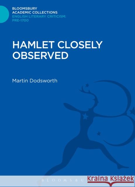 Hamlet Closely Observed Martin Dodsworth 9781472507730  - książka