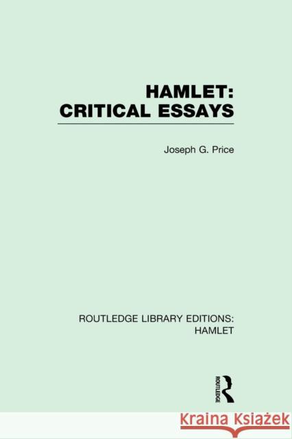 Hamlet: Critical Essays Joseph G. Price   9781138975644 Taylor and Francis - książka