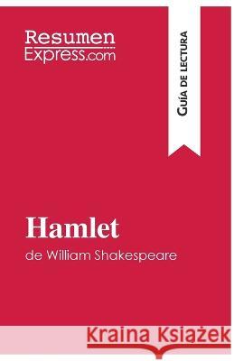 Hamlet de William Shakespeare (Guía de lectura): Resumen y análsis completo Claire Cornillon 9782806271716 Resumenexpress.com - książka