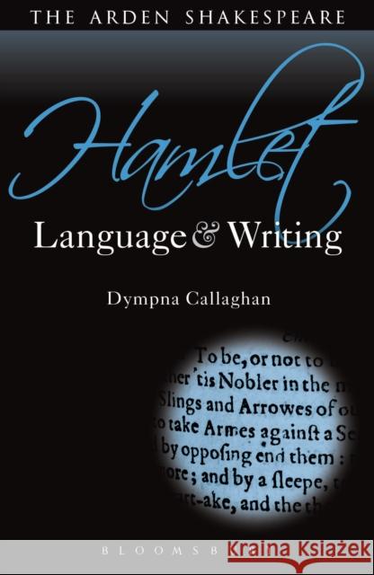 Hamlet: Language and Writing Dympna Callaghan 9781408154892 Bloomsbury Academic - książka