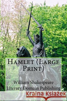 Hamlet (Large Print) Publishing, Literary Domain 9781985778498 Createspace Independent Publishing Platform - książka