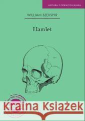 Hamlet. Lektura z opracowaniem William Szekspir 9788367492430 Pumilio - książka