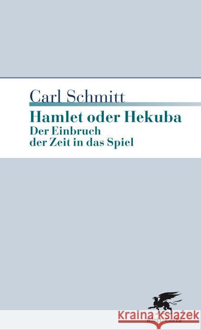 Hamlet oder Hekuba : Der Einbruch der Zeit in das Spiel Schmitt, Carl 9783608961188 Klett-Cotta - książka