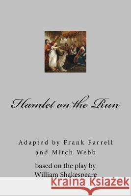 Hamlet on the Run Frank Farrell Mitch Webb William Shakespeare 9781533400529 Createspace Independent Publishing Platform - książka