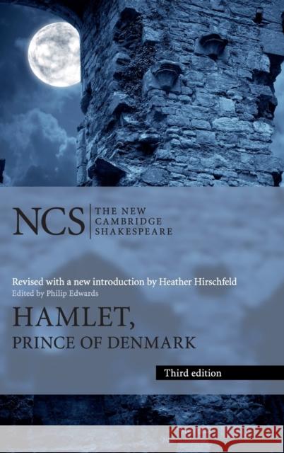 Hamlet: Prince of Denmark William Shakespeare Philip Edwards Heather Hirschfeld 9781107152977 Cambridge University Press - książka