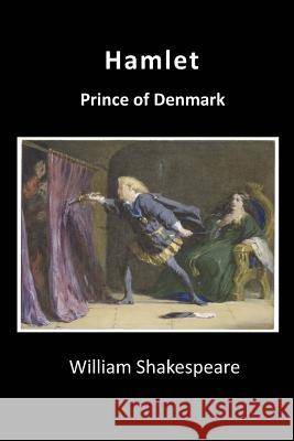 Hamlet: Prince of Denmark William Shakespeare 9781523352807 Createspace Independent Publishing Platform - książka