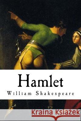 Hamlet: Prince of Denmark William Shakespeare 9781720834823 Createspace Independent Publishing Platform - książka