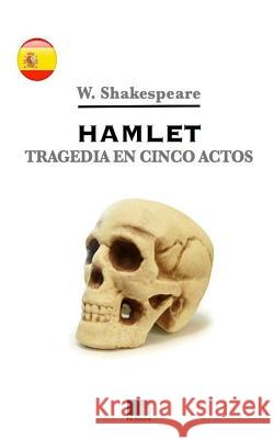 Hamlet. Tragedia en cinco actos De Moratin, Leandro Fernandez 9781537294278 Createspace Independent Publishing Platform - książka