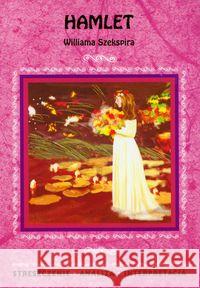 Hamlet Williama Szekspira  9788375272215 Literat - książka
