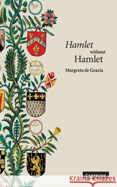 'Hamlet' Without Hamlet de Grazia, Margreta 9780521870252 Cambridge University Press - książka