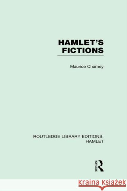 Hamlet's Fictions Maurice Charney 9780415732840 Routledge - książka