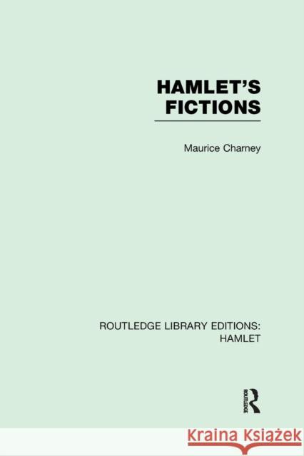 Hamlet's Fictions Maurice Charney 9781138975651 Routledge - książka