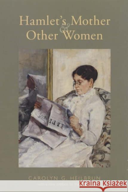 Hamlet's Mother and Other Women Carolyn G. Heilbrun 9780231071772 Columbia University Press - książka