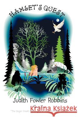 Hamlet's Quest: The Sugar Creek Anthologies of Jesse Freedom Series Book Two Robbins, Judith Fowler 9780595300846 iUniverse - książka