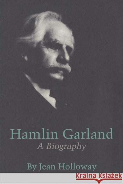 Hamlin Garland: A Biography Jean Holloway 9781477307144 University of Texas Press - książka