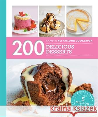 Hamlyn All Colour Cookery: 200 Delicious Desserts: Hamlyn All Colour Cookbook Sara Lewis 9780600633389 Octopus Publishing Group - książka