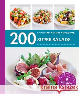 Hamlyn All Colour Cookery: 200 Super Salads: Hamlyn All Colour Cookbook Alice Storey 9780600633488 Octopus Publishing Group - książka