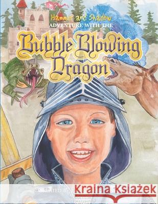 Hammer and Shadow Adventure with The Bubble Blowing Dragon Yasmin John-Thorpe John Salsnek Eben Thorpe-Keith 9798559464923 Independently Published - książka