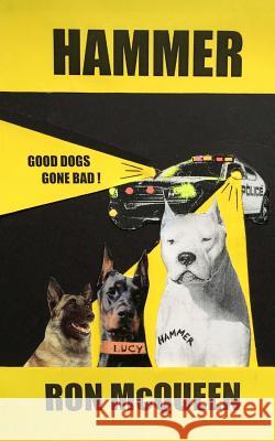 Hammer: Good Dogs Gone Bad MR Ron McQueen 9781507508428 Createspace Independent Publishing Platform - książka