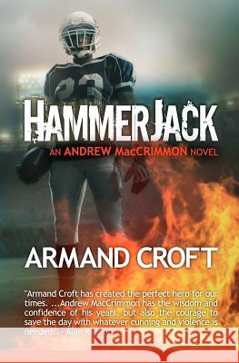 Hammer Jack: An Andrew MacCrimmon Novel Croft, Armand 9781475023978 Createspace - książka