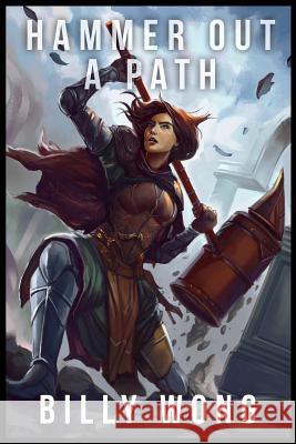 Hammer Out A Path Wong, Billy 9781541237315 Createspace Independent Publishing Platform - książka
