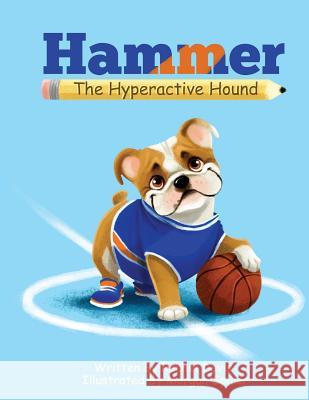 Hammer the Hyperactive Hound Rachel Davis Morgan Spicer 9781508526155 Createspace - książka